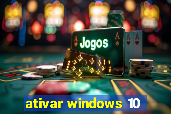 ativar windows 10